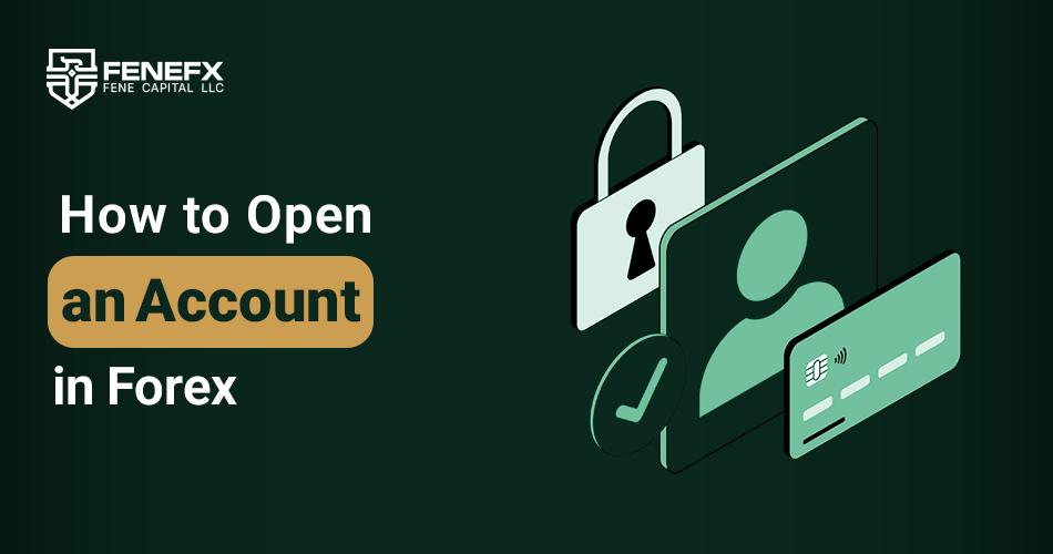 How to Open a Forex Account?