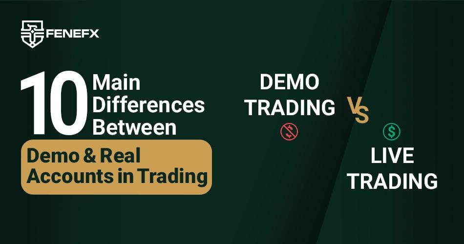 10 Main Differences Between Demo and Real Accounts in Trading