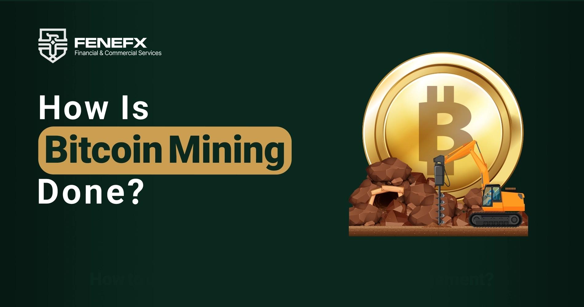 How Is Bitcoin Mining Done?