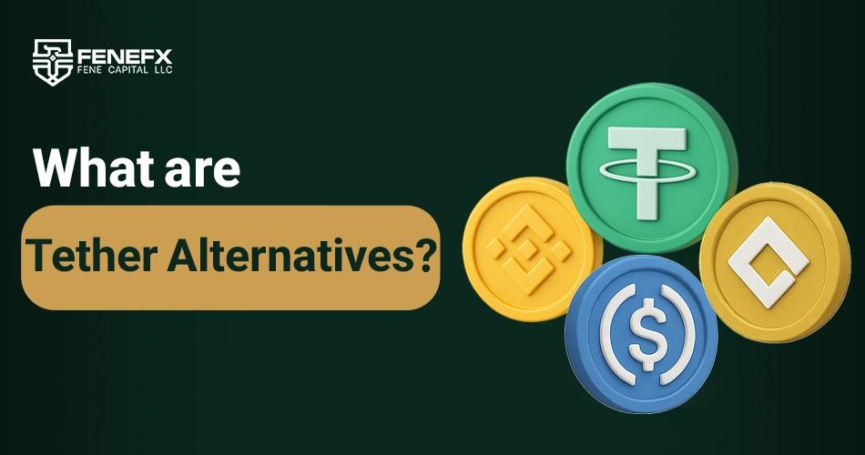 What are Tether Alternatives?