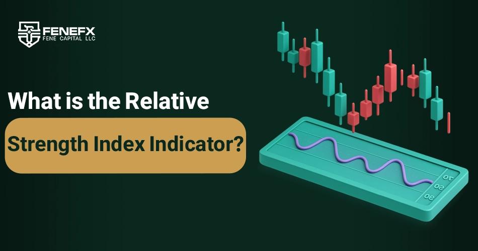 What is the Relative Strength Index Indicator?