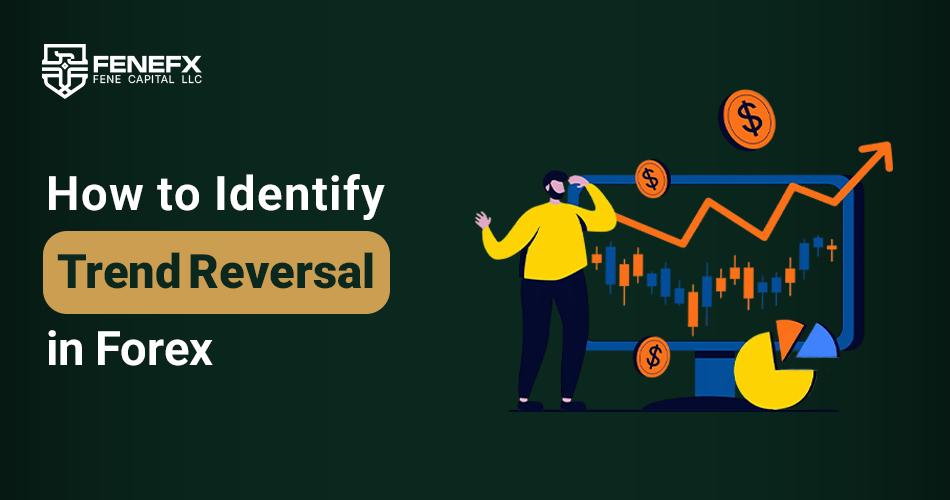 How to Identify Trend Reversal in Forex