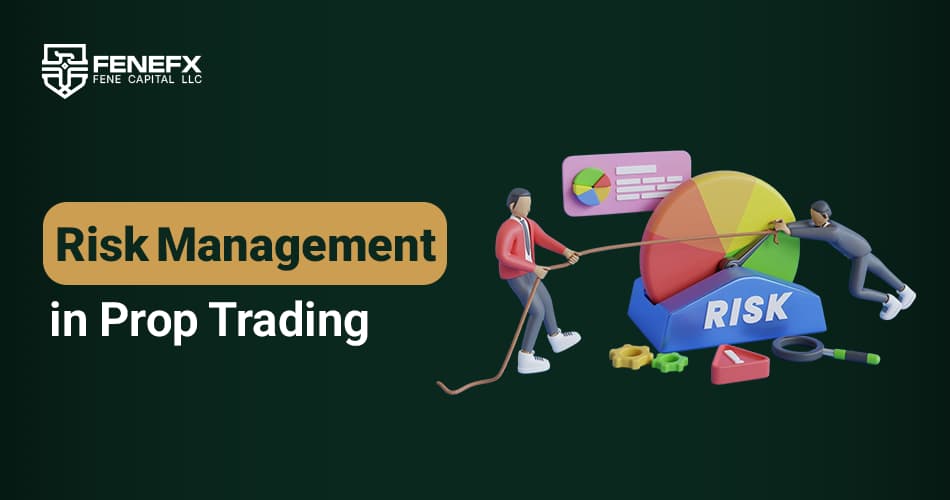 Risk Management in Prop Trading