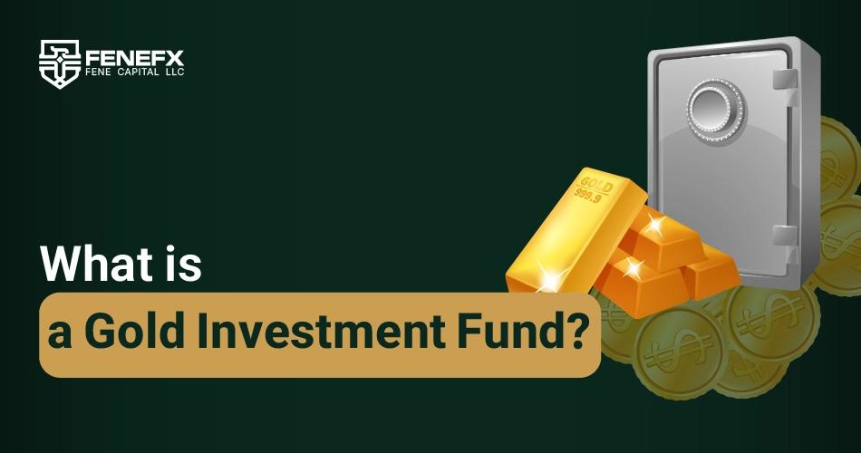 What Is a Gold Investment Fund?