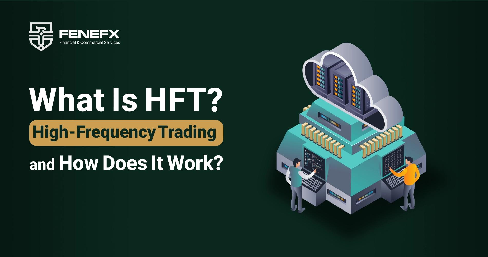 What is High Frequency Trading (HFT)?