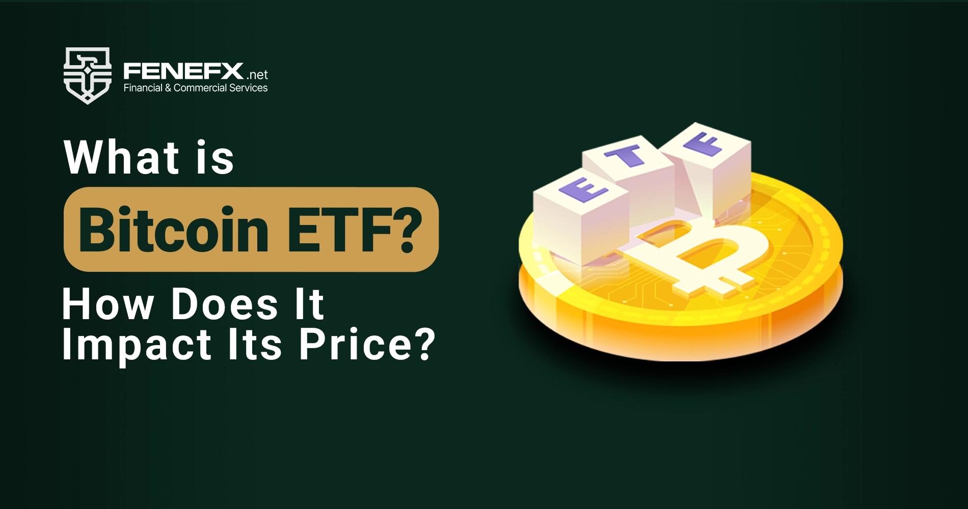 What is a Bitcoin ETF and How Does it Affect its Price?