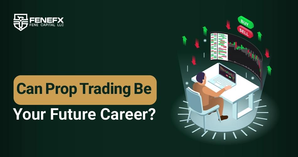 Could Prop Trading Be Your Future Career?