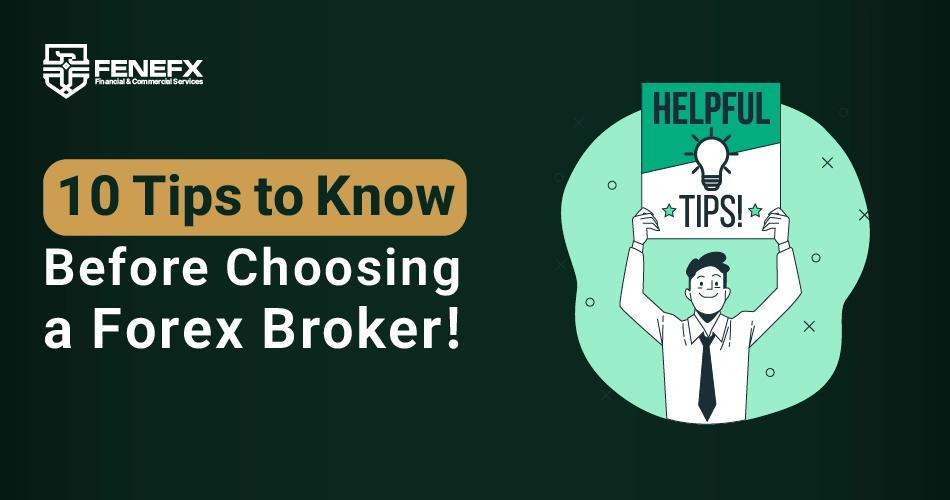 10 Tips to Know Before Choosing a Forex Broker!