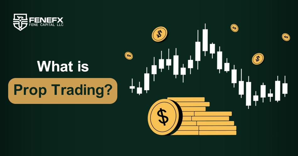 What is Prop Trading?
