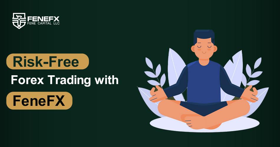 Forex Transactions Without Risk with FeneFx