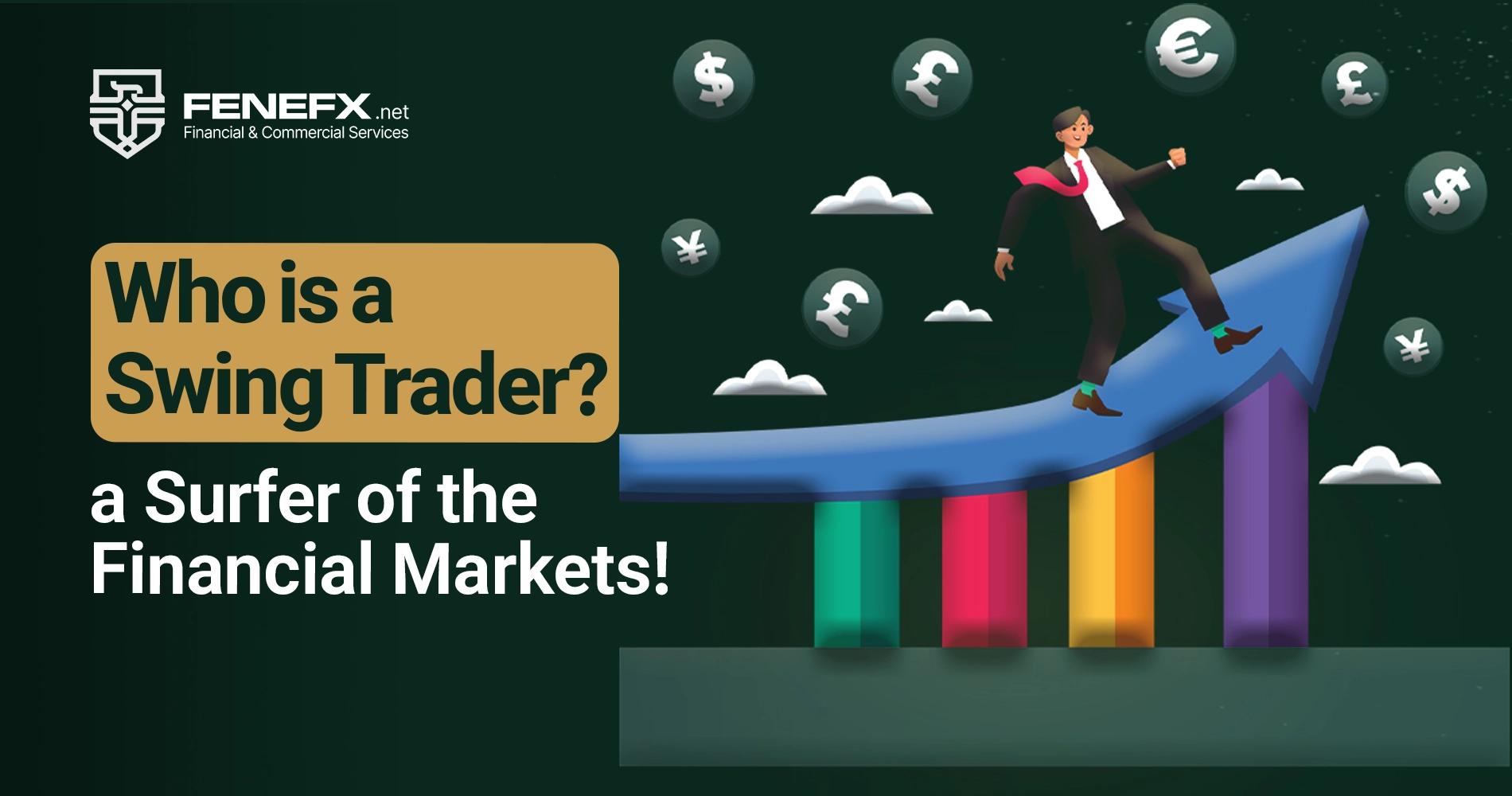 Who is a swing trader? A surfer of the financial markets!