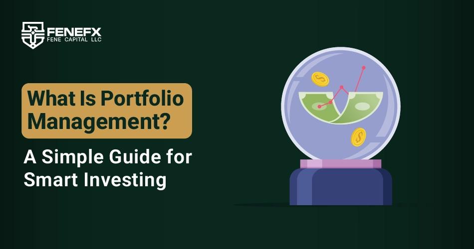 What is Portfolio Management? A Simple Guide for Smart Investing