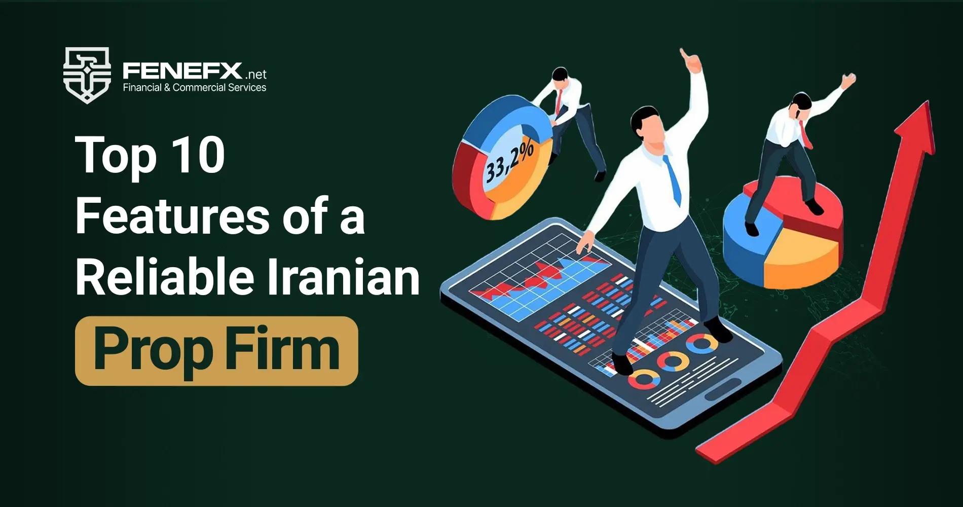 Top 10 Features of a Reputable Iranian Prop Firm