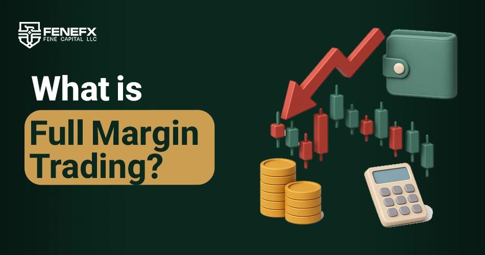 What is Full Margin Trading?