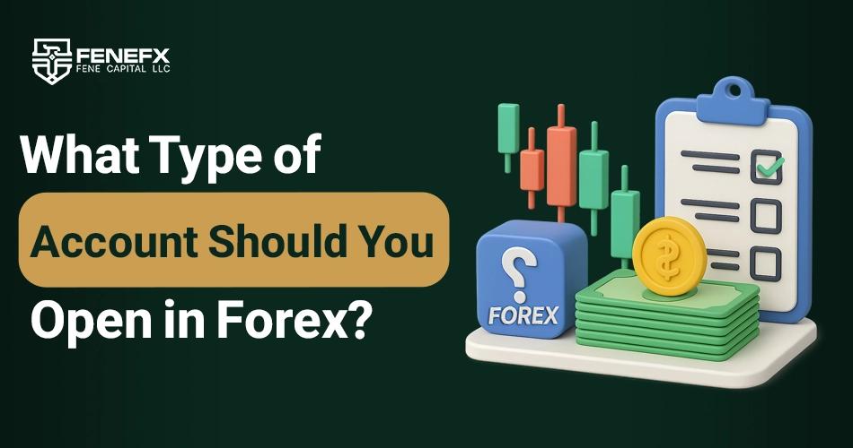 What Type of Account Should You Open in Forex?