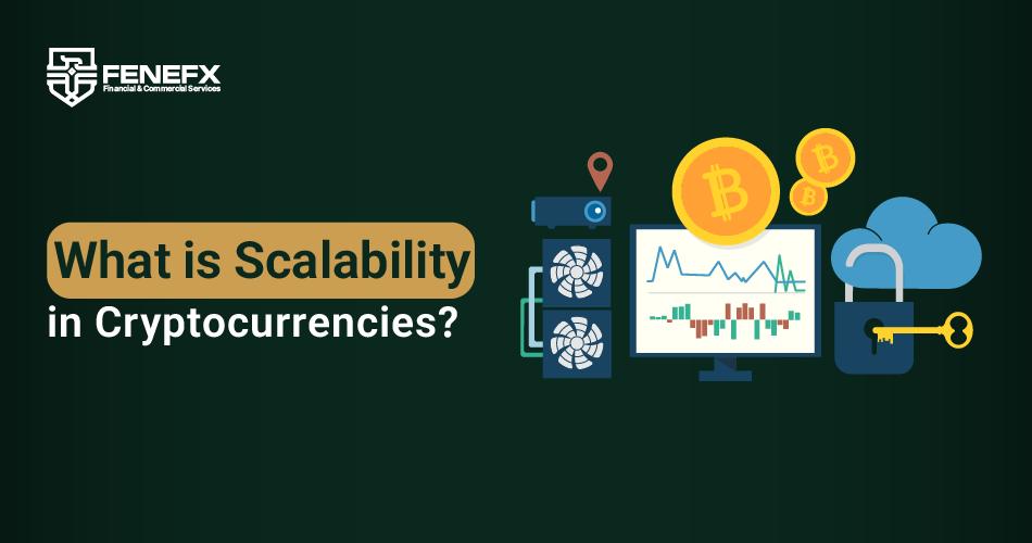 What is Scalability in Cryptocurrencies?