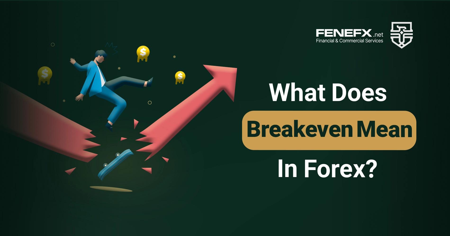 What Does Break Even Mean in Forex?